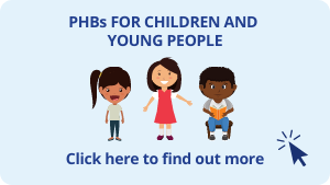 Click here for more information on PHBs for children and young people